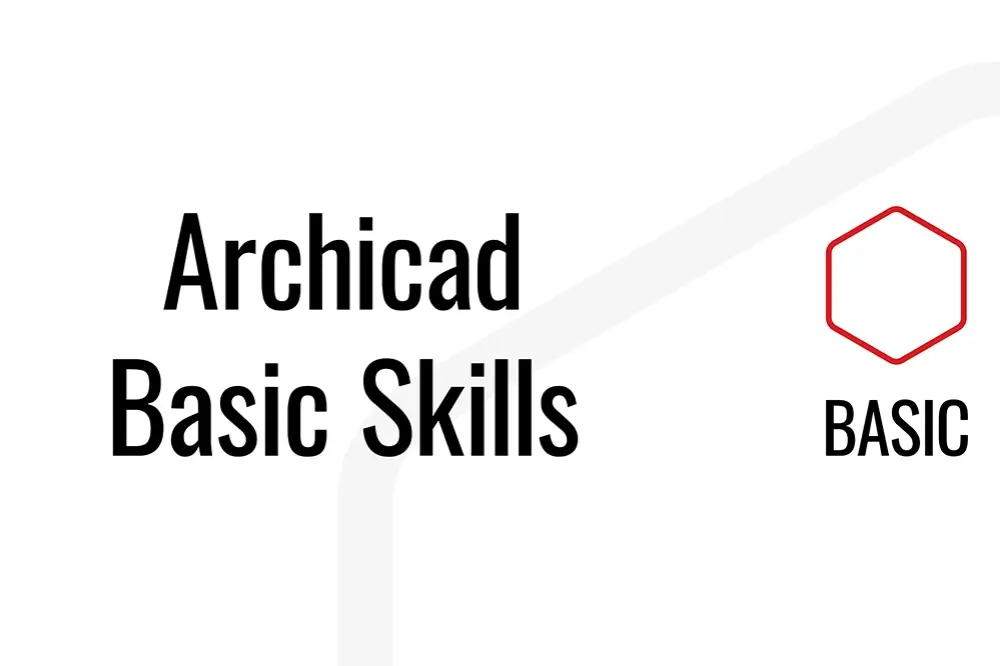 Curs Archicad Basic Skills